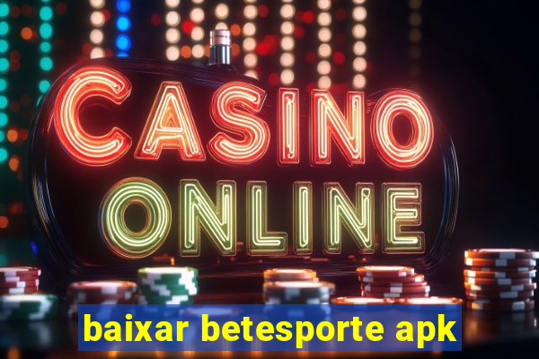 baixar betesporte apk